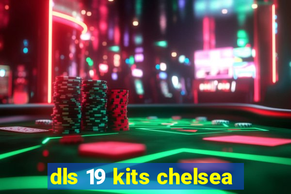 dls 19 kits chelsea